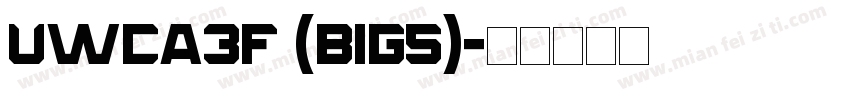 UWCA3F (BIG5)字体转换